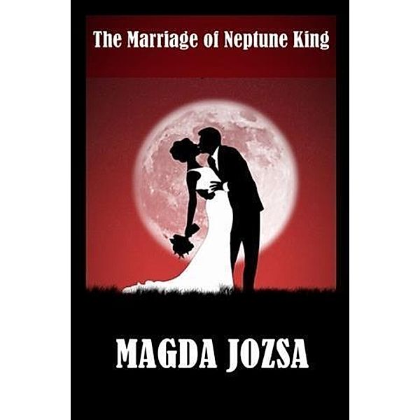 Marriage of Neptune King, Magda Jozsa
