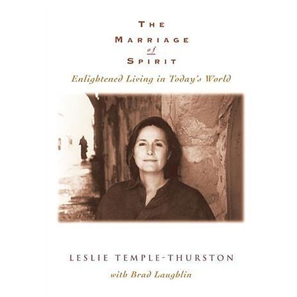 Marriage of Spirit: Enlightened Living in Today's World, Leslie Temple-Thurston