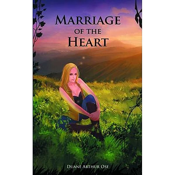 Marriage of the Heart / Stratton Press, Duane Arthur Ose