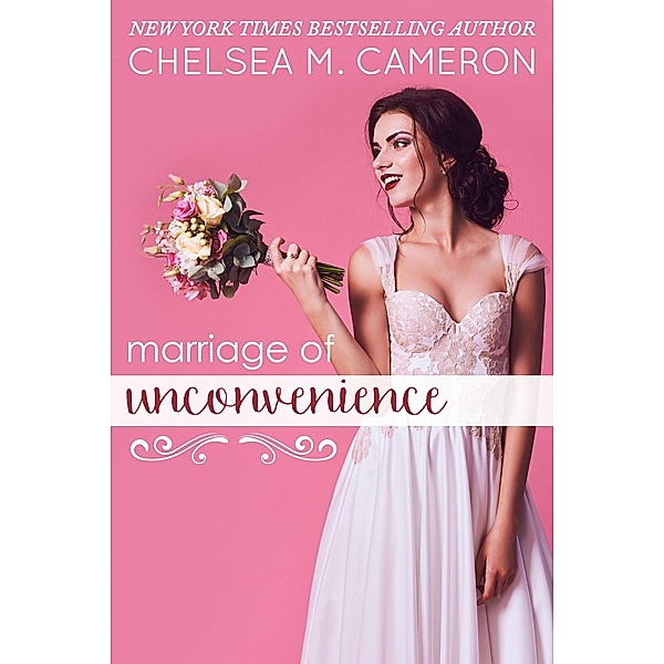 Marriage of Unconvenience, Chelsea M. Cameron