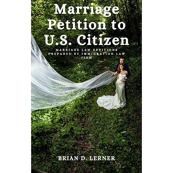Marriage Petition to U.S. Citizen, Brian D. Lerner