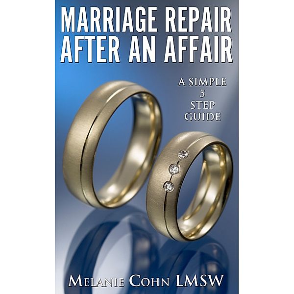 Marriage Repair After an Affair, Melanie Cohn