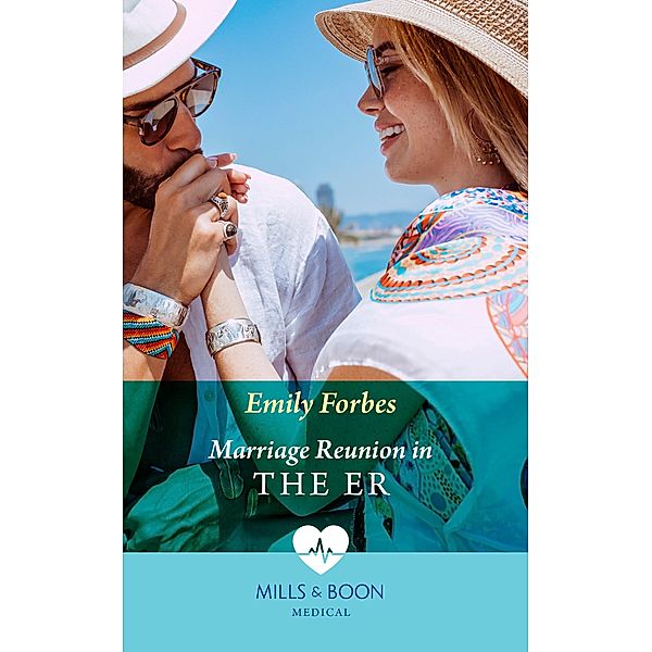 Marriage Reunion In The Er (Bondi Beach Medics, Book 4) (Mills & Boon Medical), Emily Forbes