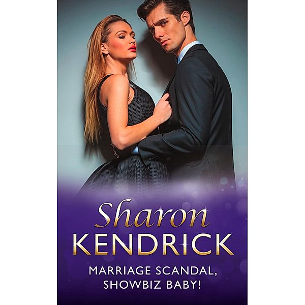 Marriage Scandal, Showbiz Baby! (Mills & Boon Modern) / Mills & Boon Modern, Sharon Kendrick