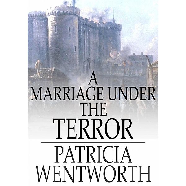 Marriage Under the Terror / The Floating Press, Patricia Wentworth