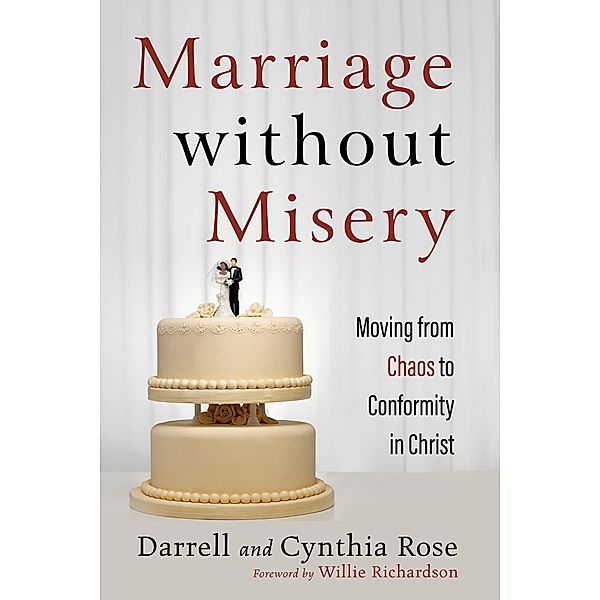 Marriage without Misery, Darrell Rose, Cynthia Rose