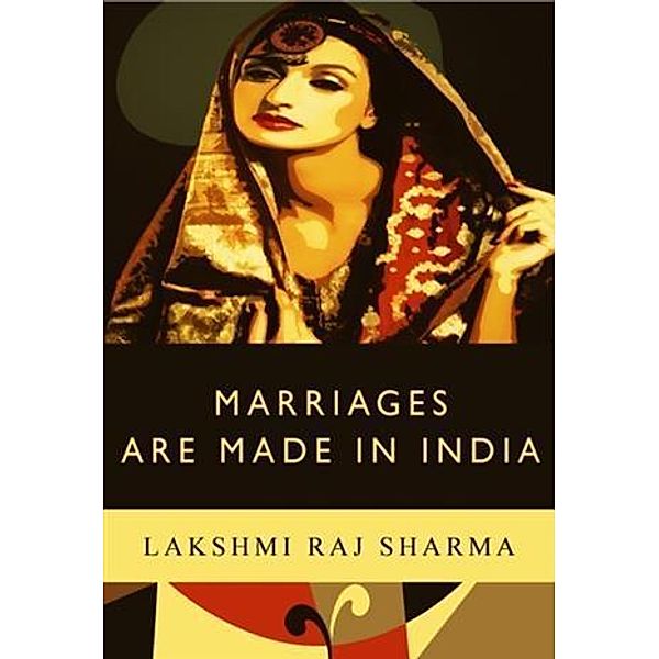 Marriages Are Made In India, Lakshmi Raj Sharma