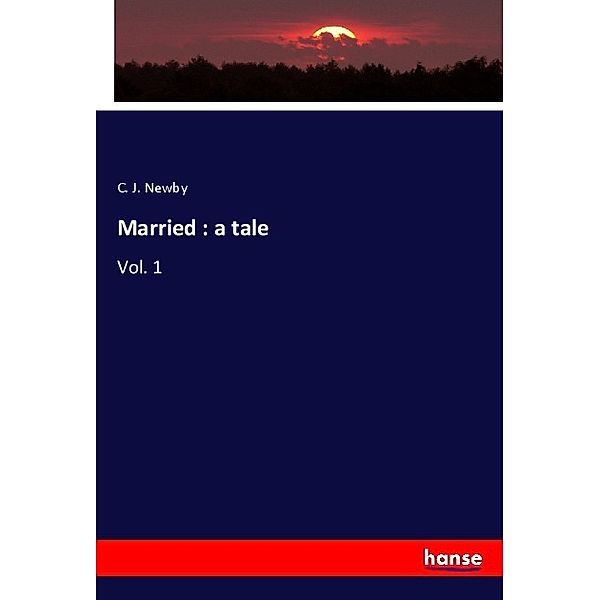 Married : a tale, C. J. Newby