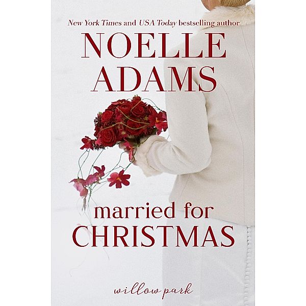 Married for Christmas (Willow Park, #1) / Willow Park, Noelle Adams