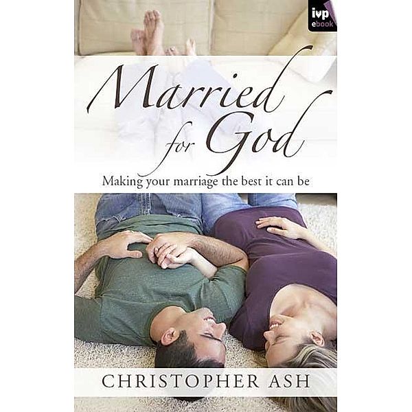 Married for God, Christopher Ash
