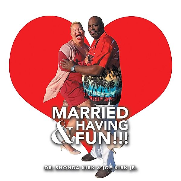 Married & Having Fun!!!, Shonda Kirk, Joe Kirk Jr.