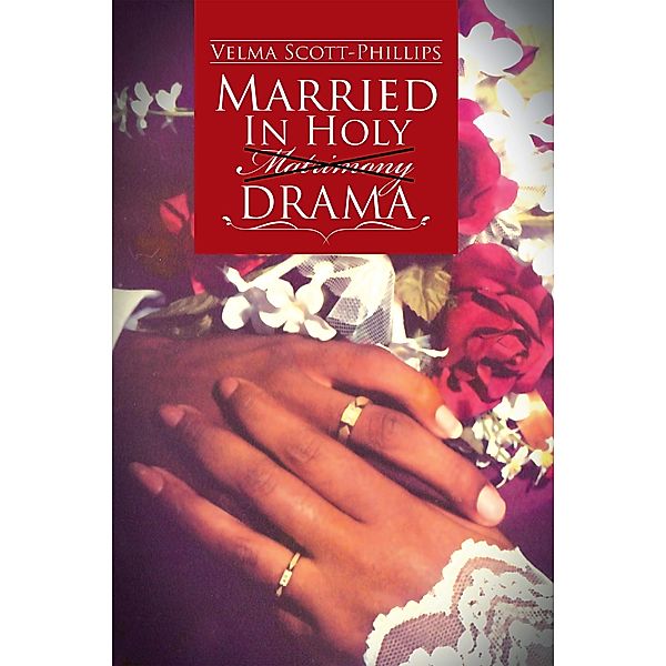 Married in Holy Matrimony Drama, Velma Scott-Phillips