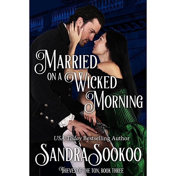 Married on a Wicked Morning (Thieves of the Ton, #3) / Thieves of the Ton, Sandra Sookoo