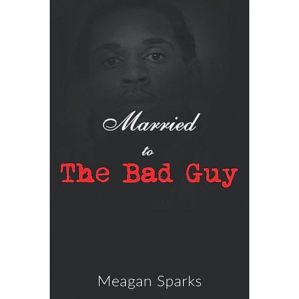 Married to the Bad Guy, Meagan Sparks