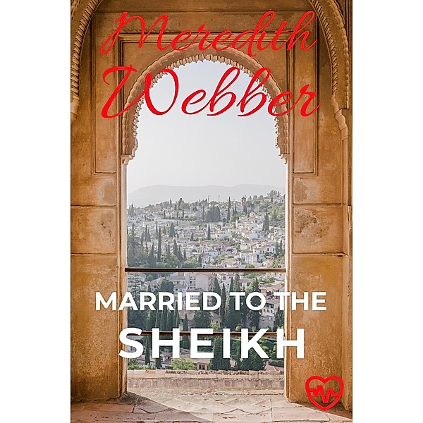 Married to the Sheikh, Meredith Webber