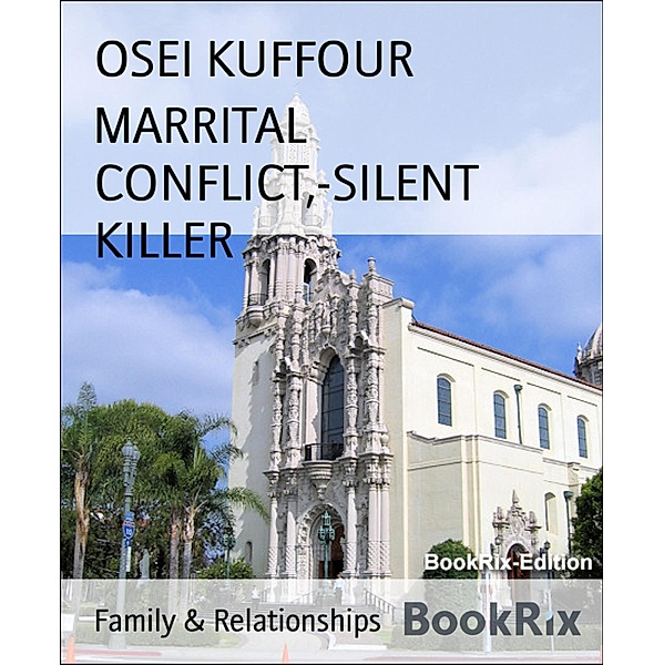 MARRITAL CONFLICT,-SILENT KILLER, Osei Kuffour
