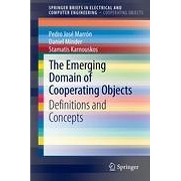 Marrón, P: Emerging Domain of Cooperating Objects, Pedro José Marrón, Daniel Minder, Stamatis Karnouskos