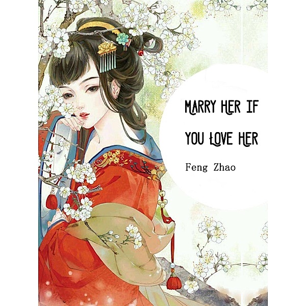 Marry Her if You Love Her, Feng Zhao