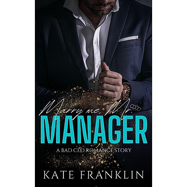 Marry me, Mr. Manager / Boston Passion Bd.3, Kate Franklin