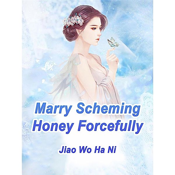 Marry Scheming Honey Forcefully, Jiao WoHaNi
