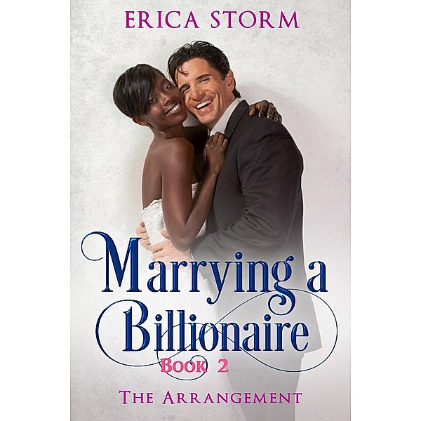 Marrying a Billionaire (The Arrangement, #2) / The Arrangement, Erica Storm