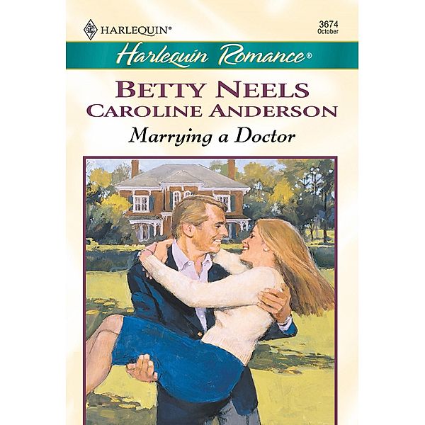 Marrying a Doctor: The Doctor's Girl - new / A Special Kind Of Woman (Mills & Boon Cherish) / Mills & Boon Cherish, Betty Neels, Caroline Anderson