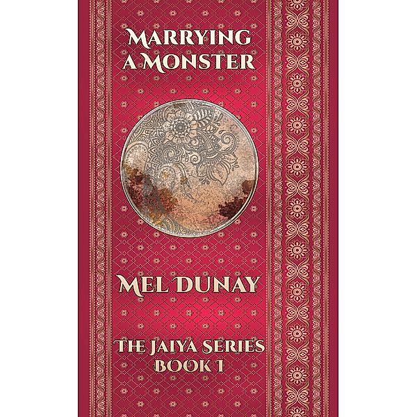 Marrying A Monster (The Jaiya Series, #1) / The Jaiya Series, Mel Dunay