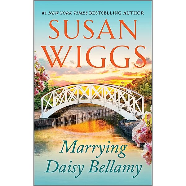 Marrying Daisy Bellamy / The Lakeshore Chronicles Bd.8, Susan Wiggs