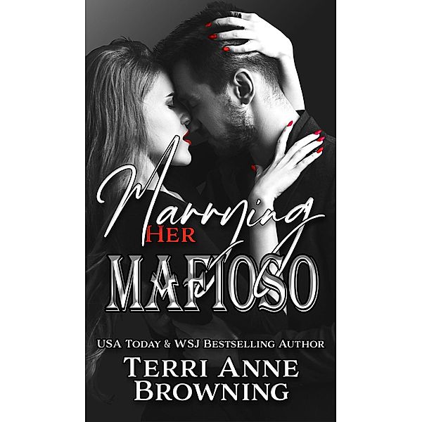 Marrying Her Mafioso (The Vitucci Mafiosos, #3) / The Vitucci Mafiosos, Terri Anne Browning