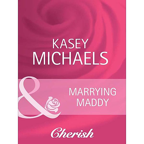 Marrying Maddy / The Chandlers Request... Bd.1, Kasey Michaels