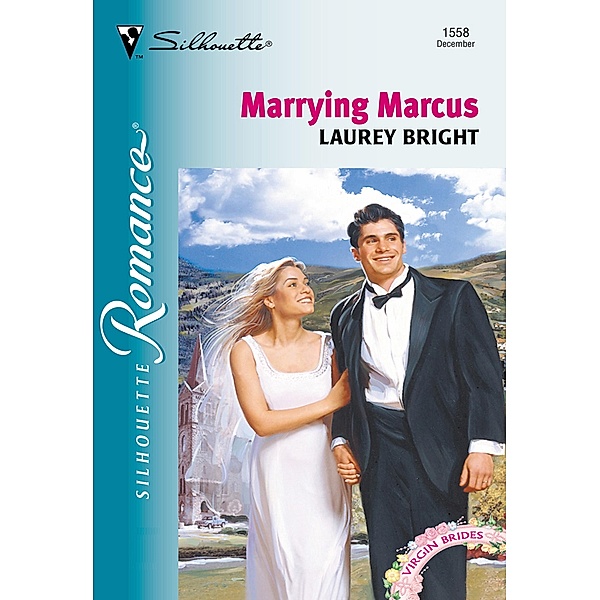 Marrying Marcus (Mills & Boon Silhouette) / Mills & Boon Silhouette, Laurey Bright