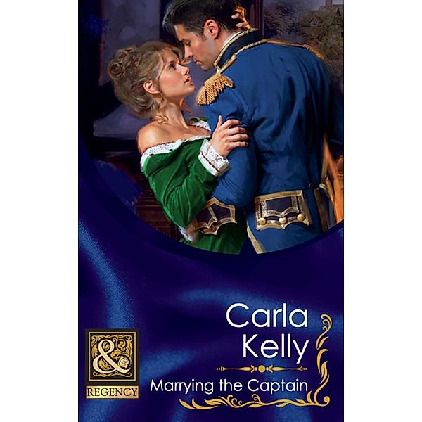 Marrying the Captain (Lord Ratliffe's Daughters, Book 1) (Mills & Boon Historical), Carla Kelly