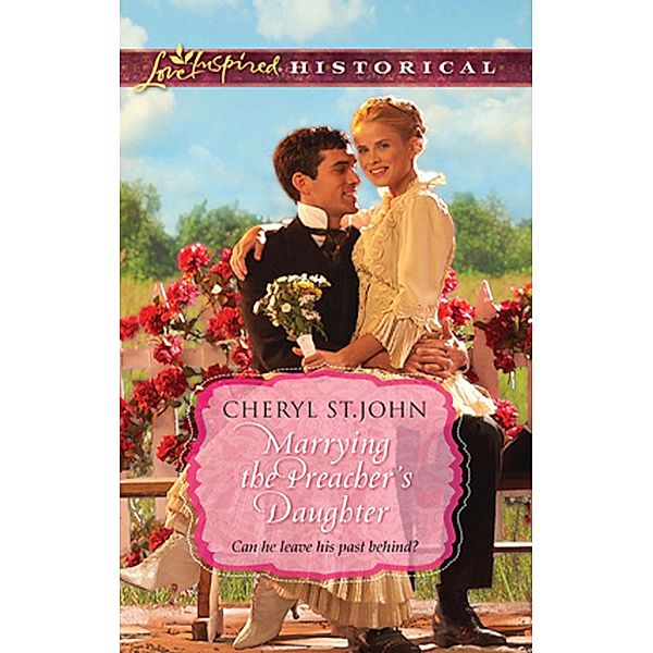 Marrying the Preacher's Daughter (Mills & Boon Love Inspired) / Mills & Boon Love Inspired, Cheryl St. John