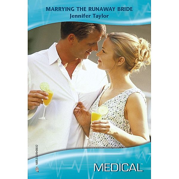 Marrying the Runaway Bride (Mills & Boon Medical) / Mills & Boon Medical, Jennifer Taylor