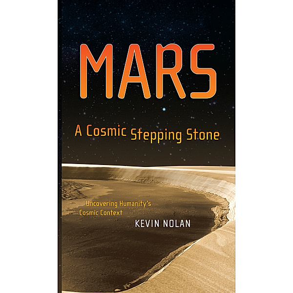 Mars, A Cosmic Stepping Stone, Kevin Nolan