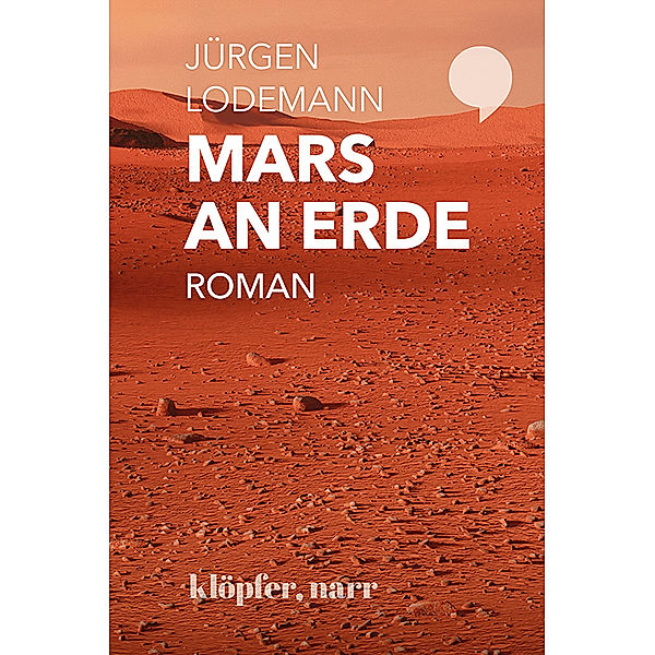 Mars an Erde. Roman; ., Jürgen Lodemann