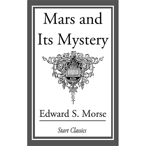 Mars and Its Mystery, Edward S. Morse