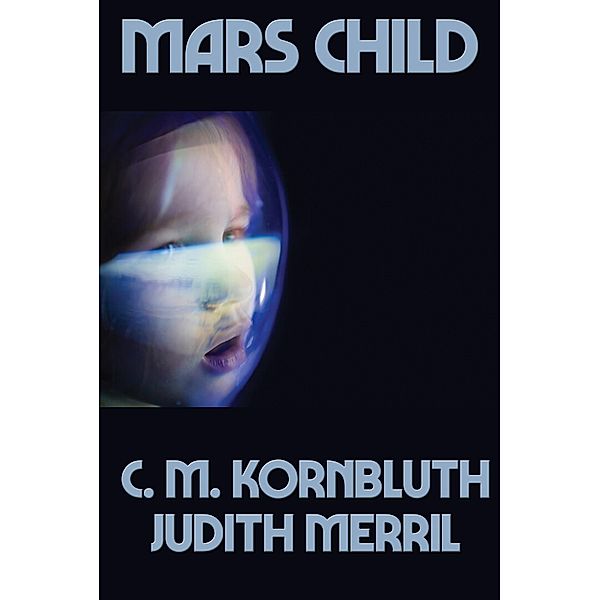 Mars Child / Positronic Publishing, C. M. Kornbluth, Judith Merril
