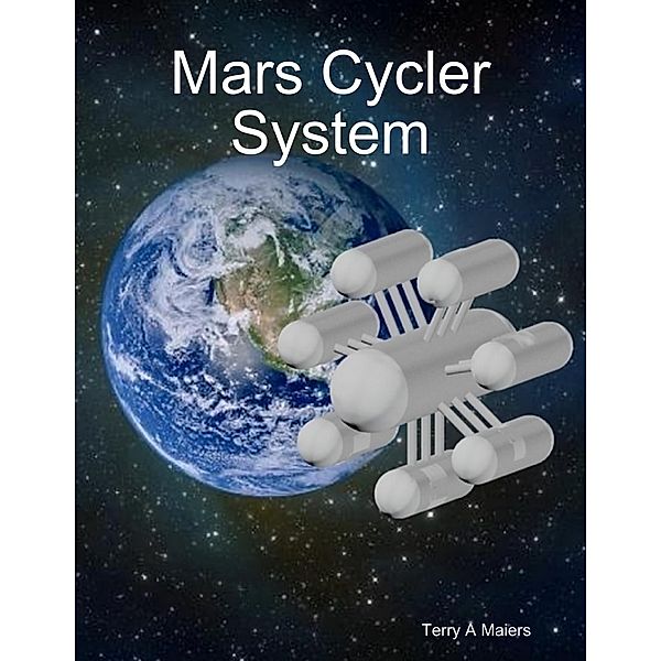 Mars Cycler System, Terry A Maiers