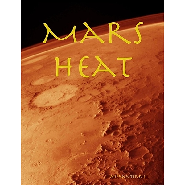 Mars Heat, Adeana Terrill