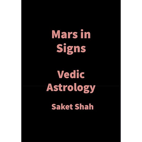 Mars in Signs, Saket Shah