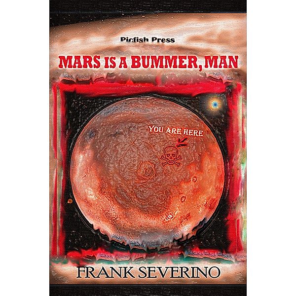 Mars is a Bummer, Man, Frank Severino