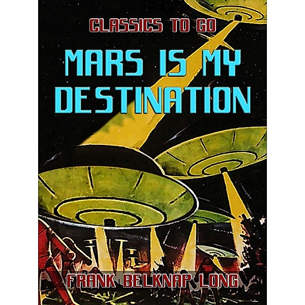Mars is My Destination, Frank Belknap Long