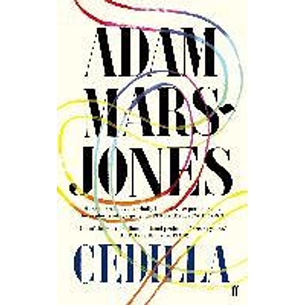 Mars-Jones, A: Cedilla, Adam Mars-Jones