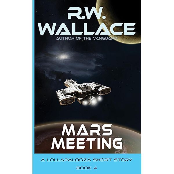 Mars Meeting (Lollapalooza, #4) / Lollapalooza, R. W. Wallace