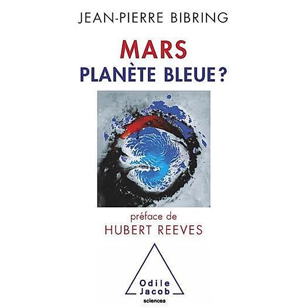 Mars planète bleue ?, Bibring Jean-Pierre Bibring