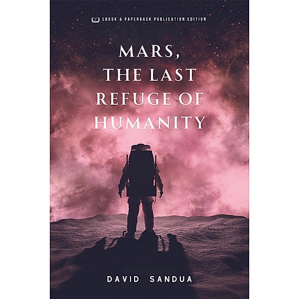 Mars, The Last Refuge of Humanity, David Sandua