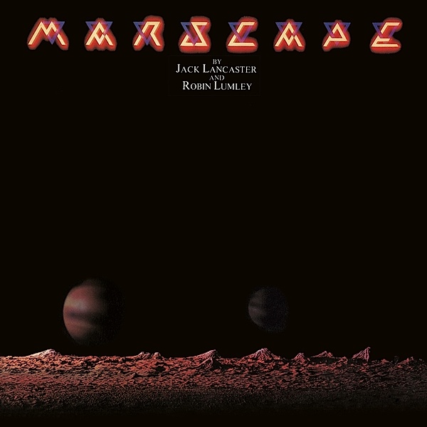 Marscape-Remastered Edition, Jack Lancaster And Robin Lumley
