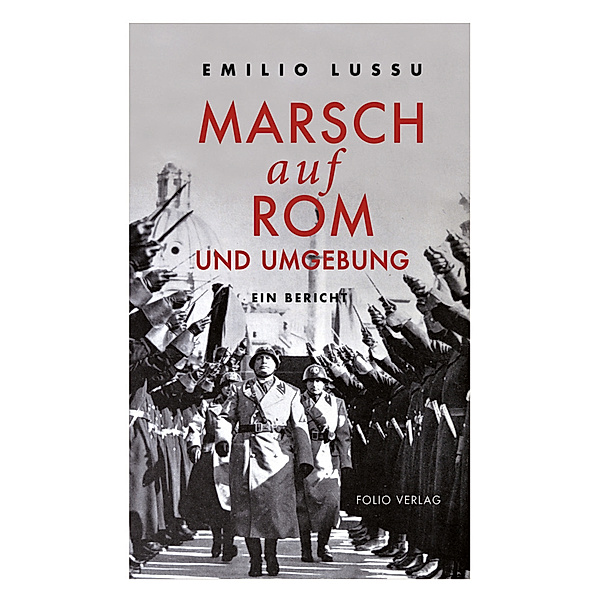 Marsch auf Rom und Umgebung, Emilio Lussu