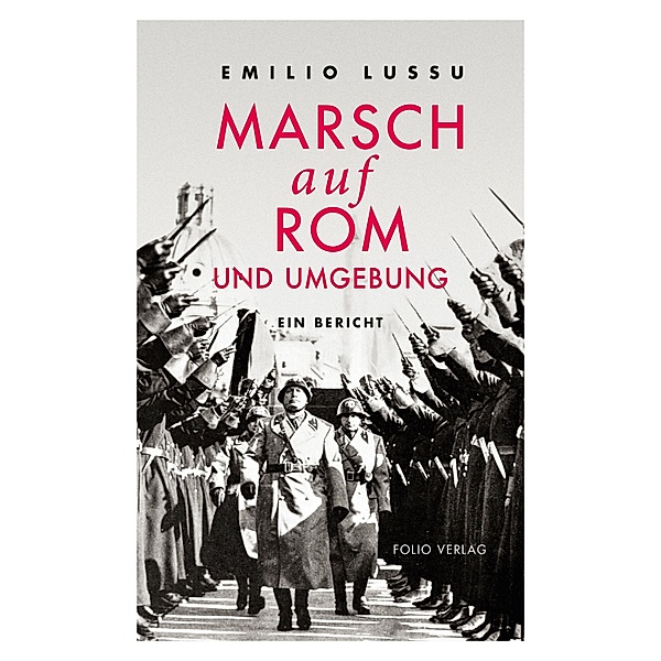 Marsch auf Rom und Umgebung / Transfer Bibliothek, Emilio Lussu